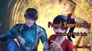 Proud Swordsman ‼️ Episode 27 Sub Indo ‼️