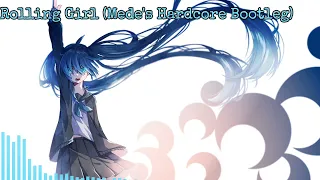 wowaka - Rolling Girl (Mede's Hardcore Bootleg)