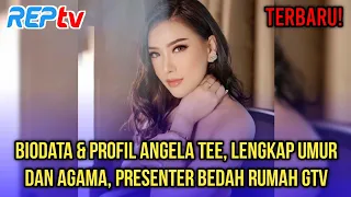 TERBARU! BIODATA & PROFIL ANGELA TEE, LENGKAP UMUR & AGAMA, PRESENTER BEDAH RUMAH GTV