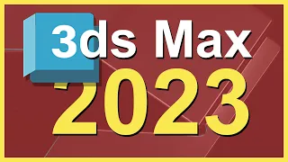 3DS MAX 2023     All New Features!