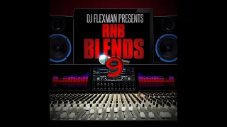 DJ FLEXMAN PRESENTS: R&B BLENDS PT. 9