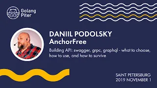 [ENG] Даниил Подольский: Как делать API: swagger, grpc, graphql - что выбрать? / #GolangPiter