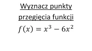 Punkty przegięcia funkcji jednej zmiennej cz.1