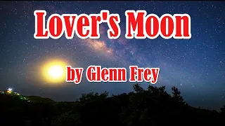 LOVER'S MOON by Glenn Frey (LYRICS)