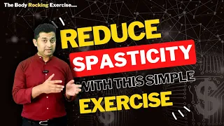 BODY ROCKING EXERCISE :  REDUCE SPASTICITY IN STROKE / HEMIPLEGIA PATIENTS.