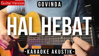 Hal Hebat (Karaoke Akustik) -Govinda/Ifan Seventeen (Slow Version)