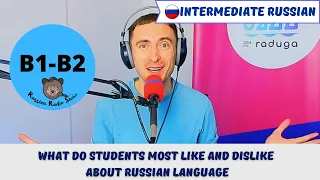What Do Students Most Like and Dislike about Russian Language (B1-B2)