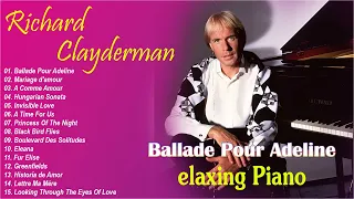 [Ballade Pour Adeline] Richard Clayderman's Greatest Hits Full Album 2024 🎹Relaxing Piano Songs 2024