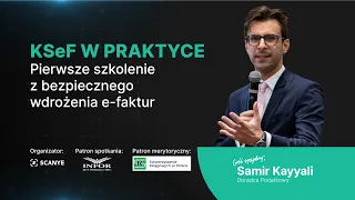 KSeF - szkolenie z bezpiecznego wdrożenia e-faktur. Rozmowa z Samirem Kayyali i Łukaszem Podgajnym