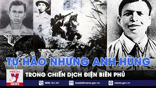 Những tấm gương anh hùng trong chiến thắng Điện Biên Phủ - Vnews