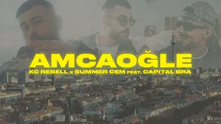 kc rebell x summer cem feat. capital bra - AMCAOĞLE [official video]