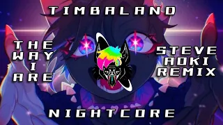 Timbaland - The Way I Are (Steve Aoki Remix) HQ | Nightcore
