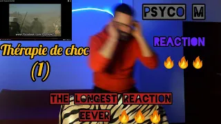 PSYCO M THERAPIE DE CHOC (1) REACTION  🔥🔥🔥🔥🔥🔥🔥🔥🔥🔥🔥🔥 THE LONGEST REACTION EVER 🔥🔥🔥🔥🔥🔥