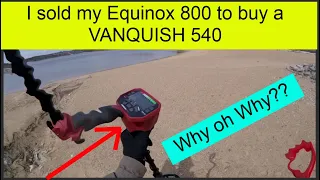 Sold my Equinox 800 just to buy a Vanquish 540.  Metal detecting