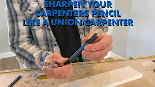 Sharpen Your Carpenters Pencil Like A Union Carpenter
