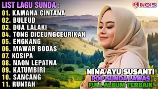 "KAMANA CINTANA, BULEUD, DUA LALAKI" - NINA GASENTRA | POP SUNDA LAWAS | FULL ALBUM TERBARU 2024