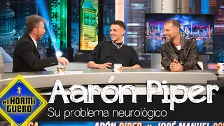 La extraña condición neurológica Arón Piper - El Hormiguero