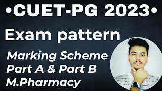 CUET PG 2023 : Exam Pattern, Marking Scheme, Part A & Part B Discussed for M.Pharma