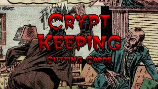 Crypt Keeping: Season 2, Episode 3 - Cutting Cards