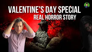 Valentine वाली Horror Story 😱 | A REAL HORROR STORY in Hindi #horrorstories #scary #creepy