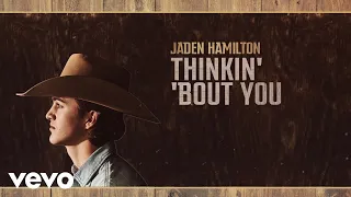Jaden Hamilton - Thinkin' 'Bout You (Lyric Video)