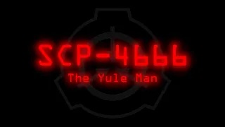 SCP-4666 - The Yule Man