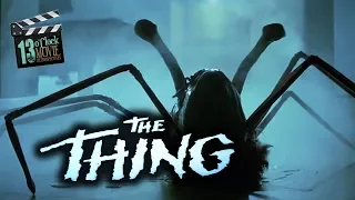 13 O'Clock Movie Retrospective: The Thing (1982)