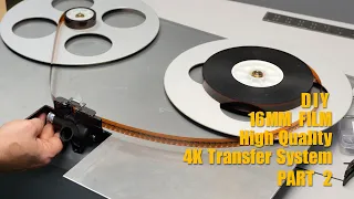 DIY 16mm Film to 4K Digital Transfer System | Part 2