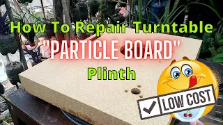 How To Repair Turntable Particle Board Plinth
