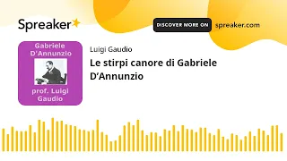 Le stirpi canore di Gabriele D’Annunzio