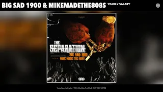 Big Sad 1900 & MikeMadeThe808s - Yearly Salary (Official Audio)