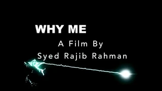 Short film why me . change of heart