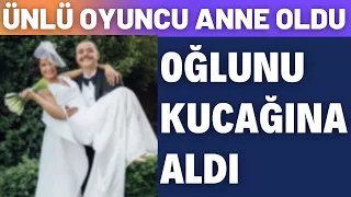 35 YAŞINDAKİ ÜNLÜ OYUNCUMUZ ANNE OLDU