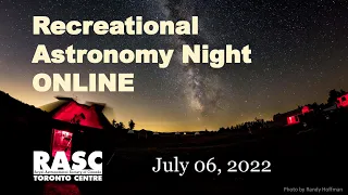 Recreational Astronomy Night July 6  at 7:30 pm (ONLINE)