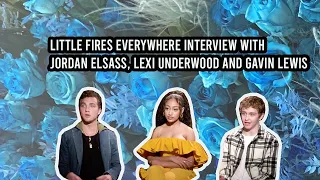 Little Fires Everywhere Interview | Jordan Elsass, Lexi Underwood and Gavin Lewis