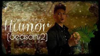 Shadowhunters Humor || Season 2