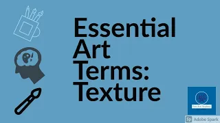 Essential Art Terms Episode 2: Texture