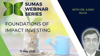 Foundations of Impact Investing: Webinar with Dr. Ilidio Silva