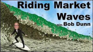 Riding Market Waves with Bob Dunn