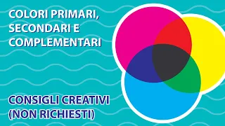 COLORI PRIMARI, SECONDARI E COMPLEMENTARI