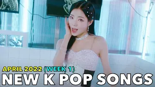 NEW K POP SONGS (APRIL 2022 - WEEK 1)