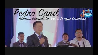 Pedro Canil // Video completo//Album El agua Cristalina Vol  11 //2019
