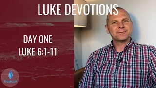 Daily Devotion Week 6: Luke 6:1-11