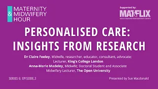 6.3 Personalised Care: insights from research #MidwiferyHour