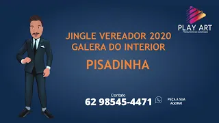 JINGLE PISADINHA Paródia GALERA DO INTERIOR Jingle Político para VEREADOR