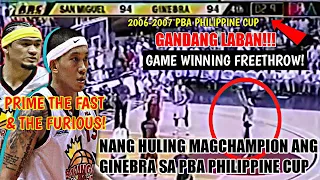 NANG HULING MAGCHAMPION ANG GINEBRA SA PBA PHILIPPINE CUP | 2006-2007 | Ginebra vs San Miguel Game 6