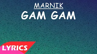 MARNIK SMACK - GAM GAM (Lyrics)