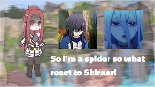 So i'm a spider so what react to Shiraori (1/1)