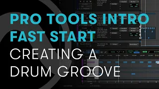 Pro Tools Fast Start — Chapter 1A: Lay Down a Drum Track with Pro Tools Intro