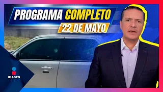 Noticias con Francisco Zea | Programa completo 22 de mayo de 2024